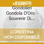 Gondolieri Gondola D'Oro - Souvenir Di Venezia cd