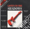 Shadows (The) - Listen To The Shadows (The) cd
