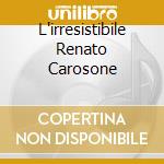 L'irresistibile Renato Carosone cd