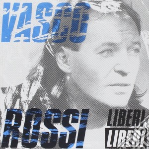 Vasco Rossi - Liberi Liberi cd musicale di Vasco Rossi