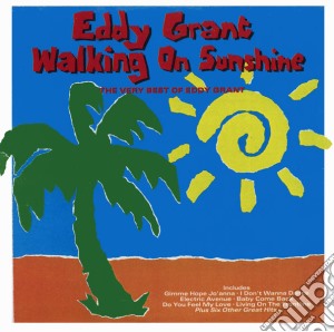 Eddy Grant - Walking On Sunshine - The Very Best Of Eddy Grant cd musicale di GRANT EDDIE