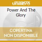 Power And The Glory cd