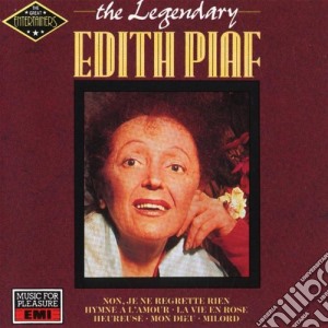 Edith Piaf - The Legendary Edith Piaf cd musicale di Edith Piaf