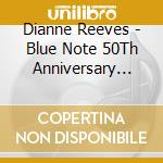 Dianne Reeves - Blue Note 50Th Anniversary Sampler