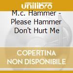M.c. Hammer - Please Hammer Don't Hurt Me cd musicale di M.C.HAMMER
