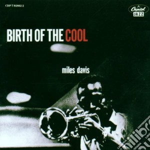 Miles Davis - Birth Of The Cool cd musicale di DAVIS MILES