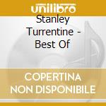Stanley Turrentine - Best Of cd musicale di TURRENTINE STANLEY