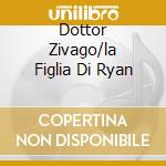 Dottor Zivago/la Figlia Di Ryan cd