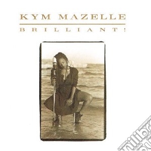 Kym Mazelle - Brilliant! cd musicale di Kym Mazelle