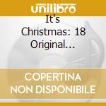 It's Christmas: 18 Original Christmas Hits / Various cd musicale