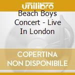 Beach Boys Concert - Live In London cd