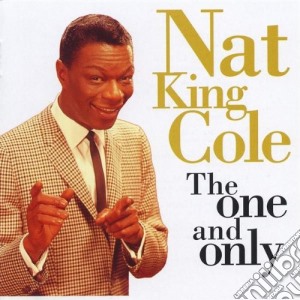 Nat King Cole - The One And Only cd musicale di Nat King Cole