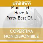 Mud - Lets Have A Party-Best Of Mud cd