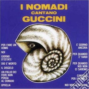 Nomadi (I) - Cantano Guccini cd musicale di NOMADI