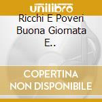 Ricchi E Poveri Buona Giornata E.. cd