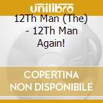 12Th Man (The) - 12Th Man Again! cd