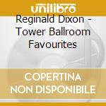 Reginald Dixon - Tower Ballroom Favourites cd