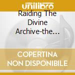 Raiding The Divine Archive-the Best cd