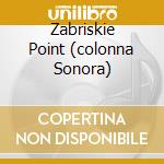 Zabriskie Point (colonna Sonora) cd