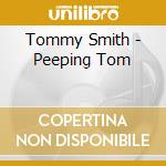 Tommy Smith - Peeping Tom cd