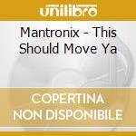 Mantronix - This Should Move Ya cd musicale di Mantronix