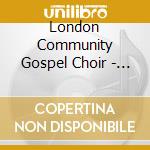 London Community Gospel Choir - Christmas With The London Community And Gospel Choir cd musicale di London Community Gospel Choir