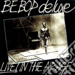 Be Bop Deluxe - Live In The Air Age cd