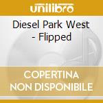 Diesel Park West - Flipped cd