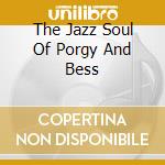 The Jazz Soul Of Porgy And Bess cd musicale di THE BILL POTTS BIG BAND