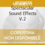 Spectacular Sound Effects V.2 cd