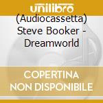 (Audiocassetta) Steve Booker - Dreamworld cd