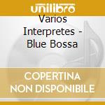 Varios Interpretes - Blue Bossa cd