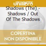 Shadows (The) - Shadows / Out Of The Shadows cd musicale di Shadows (The)