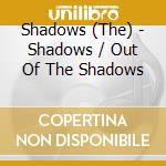 Shadows (The) - Shadows / Out Of The Shadows cd