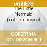The Little Mermaid (col.son.original cd
