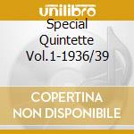 Special Quintette Vol.1-1936/39 cd musicale di QUINTETTE DU HOT CLUB FRANCE