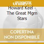 Howard Keel - The Great Mgm Stars cd musicale di Howard Keel