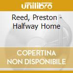 Reed, Preston - Halfway Home cd