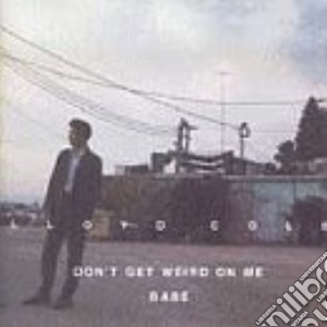 Lloyd Cole - Don't Get Weird On Me Baby cd musicale di Lloyd Cole