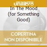 In The Mood (for Something Good) cd musicale di BB QUEEN