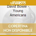 David Bowie - Young Americans cd musicale di BOWIE DAVID