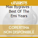 Max Bygraves - Best Of The Emi Years cd musicale di Max Bygraves