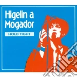 Jacques Higelin - Mogador : Hold Tight (2 Cd) cd
