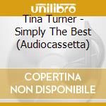 Tina Turner - Simply The Best (Audiocassetta) cd