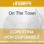 On The Town cd musicale di ELLIOT RICHARD