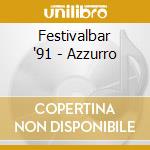 Festivalbar '91 - Azzurro cd