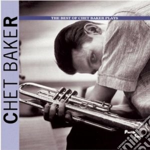 Chet Baker - The Best Of Chet Baker Plays cd musicale di BAKER CHET
