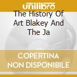 The History Of Art Blakey And The Ja cd