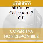 Bill Cosby - Collection (2 Cd) cd