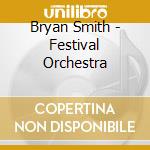 Bryan Smith - Festival Orchestra cd